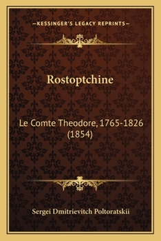 Paperback Rostoptchine: Le Comte Theodore, 1765-1826 (1854) [French] Book