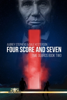Paperback Four Score and Seven: Time Guards Book Two Book