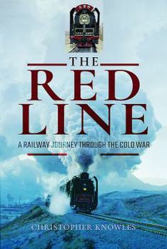 Hardcover The Red Line: A Railway Journey Through the Cold War Book