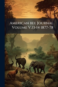 Paperback American bee Journal Volume V.13-14 1877-78 Book