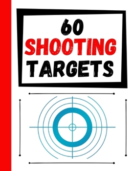 Paperback 60 Shooting Targets: Large Paper Perfect for Rifles / Firearms / BB / AirSoft / Pistols / Archery & Pellet Guns Book