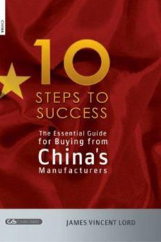 Paperback The Essential Guide for Buying from China's Manufacturers: The 10 Steps to Success Book