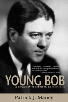 Hardcover Young Bob: A Biography of Robert M. La Follette, JR. Book