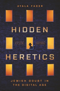 Paperback Hidden Heretics: Jewish Doubt in the Digital Age Book