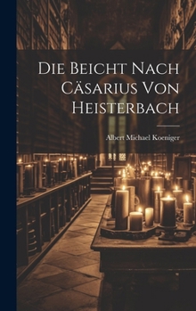 Hardcover Die Beicht Nach Cäsarius von Heisterbach Book