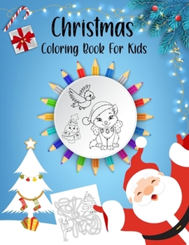 Paperback Christmas Coloring Book For Kids: It's Christmas Time, My First Creative Haven Easy Jumbo & Big With Fun Holiday Tree Gift, A Fun Mazes Toddlers Relig Book