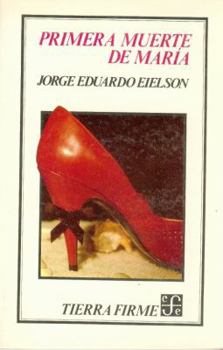 Paperback Primera muerte de María (Coleccio´n Tierra firme) (Spanish Edition) [Spanish] Book
