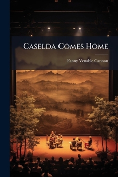 Paperback Caselda Comes Home: Or, Old Maids. A Comedy In Three Acts Book