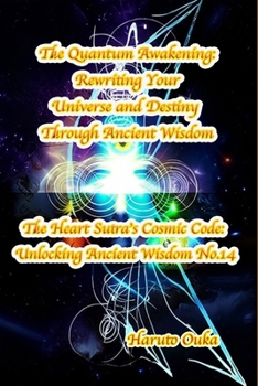 Paperback The Quantum Awakening: Rewriting Your Universe and Destiny Through Ancient Wisdom Book