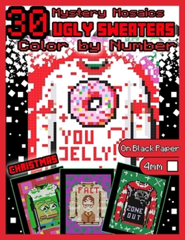 Paperback Mystery Mosaics Color by Number: Christmas: 30 Ugly Sweaters to Color: Pixel Art Coloring Book with Funny Christmas Sweaters, Color Quest on Black Pap Book