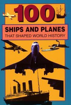 Paperback 100 Ships and Planes That Shaped World History Book