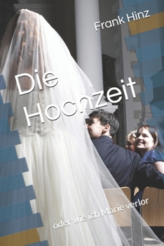 Paperback Die Hochzeit: oder wie ich Marie verlor [German] Book