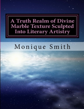 Paperback A Truth Realm of Divine Marble Texture Sculpted Into Literary Artistry Book