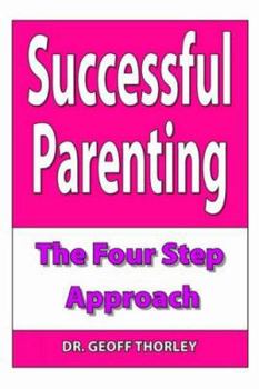 Paperback Successful Parenting - The Four Step Approach Book