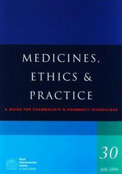 Paperback Medicines, Ethics And Practice: A Guide for Pharmacists and Pharmacy Technicians Book