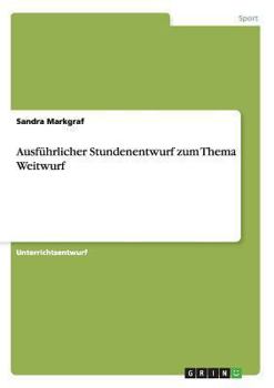 Paperback Ausführlicher Stundenentwurf zum Thema Weitwurf [German] Book