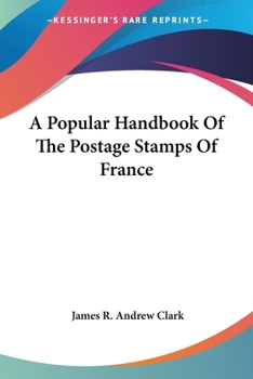 A Popular Handbook Of The Postage Stamps Of France