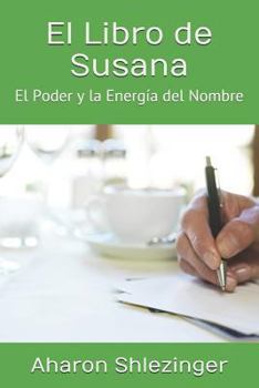 Paperback El Libro de Susana: El Poder Y La Energía del Nombre [Spanish] Book