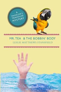 Paperback Mr. Tea and the Bobbin' Body: A Madeline's Teahouse Mystery Book