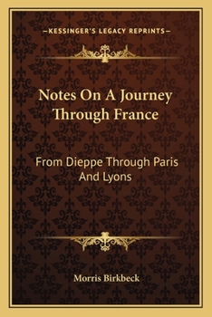 Paperback Notes On A Journey Through France: From Dieppe Through Paris And Lyons: To The Pyrennees And Back Through Toulouse In July, August And September, 1814 Book