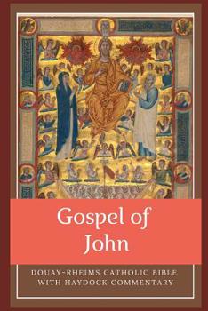 Paperback Douay-Rheims Catholic Bible with Haydock Commentary: Gospel of John Book
