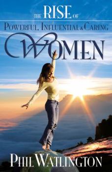 Paperback The Rise of Powerful, Influential & Caring Women Book