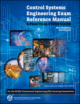 Paperback Control Systems Engineering Exam Reference Manual: A Practical Study Guide (For the NCEES Professional Engineering (PE) Licensing Examination) (International Society of Automation) Book