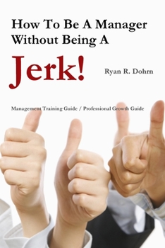 Paperback How To Be A Manager Without Being A Jerk Book