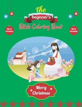 Paperback The Beginner's Bible Coloring Book: The perfect gift for Christmas, birthdays, or gift-giving holidays Fun Way for Kids to Color through the Bible (Co Book