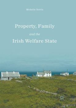 Paperback Property, Family and the Irish Welfare State Book