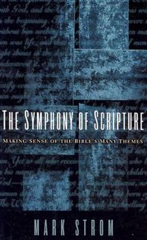 Paperback Symphony of Scripture: Making Sense of the Bibles Many Themes Book