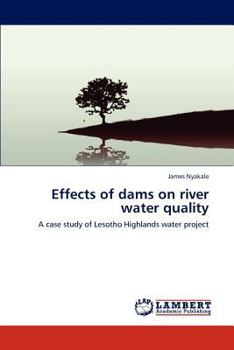 Effects of dams on river water quality: A case study of Lesotho Highlands water project