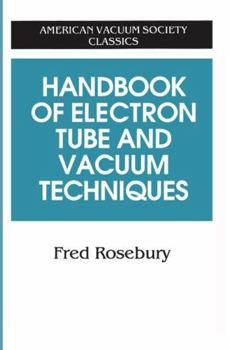 Handbook of Electron Tube and Vacuum Techniques (AVS Classics in Vacuum Science and Technology)