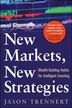 Hardcover New Markets, New Strategies: Wealth-Building Habits for Intelligent Investing Book
