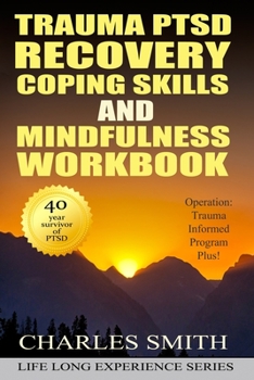 Paperback Trauma PTSD Recovery Coping Skills and Mindfulness Workbook (Black & White version): Operation T.I.P.P. (Trauma Informed Program Plus) Book