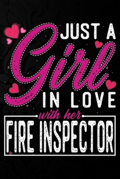 Paperback Just A Girl In Love With Her Inspector: Cute Valentine's day or anniversary notebook for a girl whose boyfriend or husband is an awesome Inspector. 10 Book