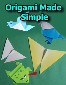 Paperback Origami Made Simple: Animal Origami for the Enthusiast-easy origami for kids-Origami Fun Kit for Beginners Book
