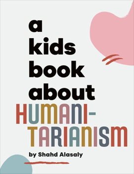 Hardcover A Kids Book about Humanitarianism Book