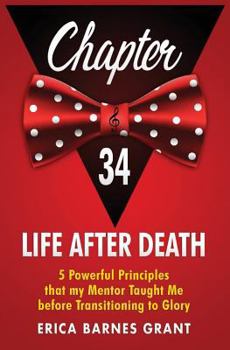 Paperback Chapter 34: Five Powerful Principles That My Mentor Taught Me Before Transitioning To Glory Book