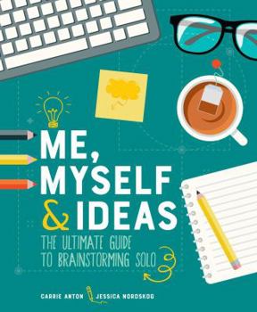 Paperback Me, Myself & Ideas: The Ultimate Guide to Brainstorming Solo Book