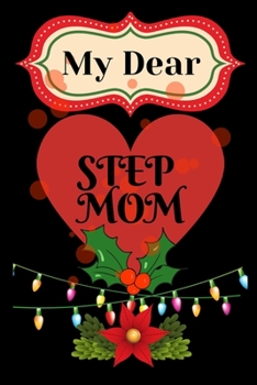 My dear step mom: best step mom, step mom gift, best gift for mom line journal notebook