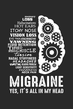 Paperback Migraine yes, it's all in my head: Headache Awareness Notebook 6x9 Inches 120 lined pages for notes Notebook 6x9 Inches - 120 lined pages for notes, d Book