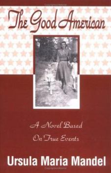 Paperback The Good American: A Novel Based On True Events Book