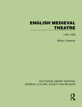Hardcover English Medieval Theatre: 1400-1500 Book