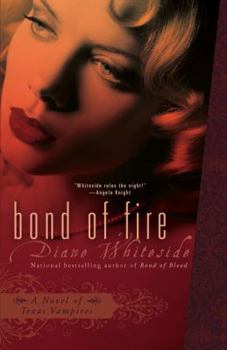Bond of Fire (Texas Vampires, #4) - Book #2 of the Texas Vampires