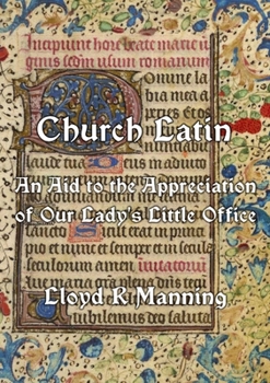 Paperback Church Latin: An Aid to the Appreciation of Our Lady's Little Office Book