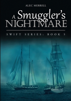 Paperback A Smuggler's Nightmare: Swift Series: Book 5 Book