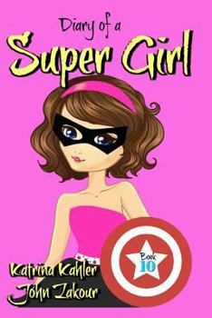 Paperback Diary of a Super Girl - Book 10: More Trouble!: Books for Girls 9 - 12 Book