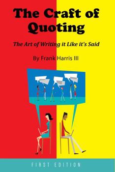 Paperback The Craft of Quoting: The Art of Writing it Like it's Said Book