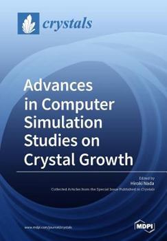 Paperback Advances in Computer Simulation Studies on Crystal Growth Book